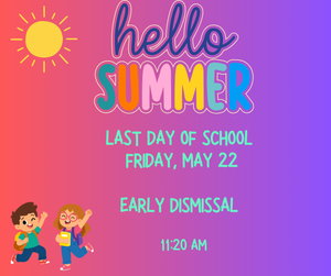 LAST DAY MAY 22 11:20 DISMISSAL