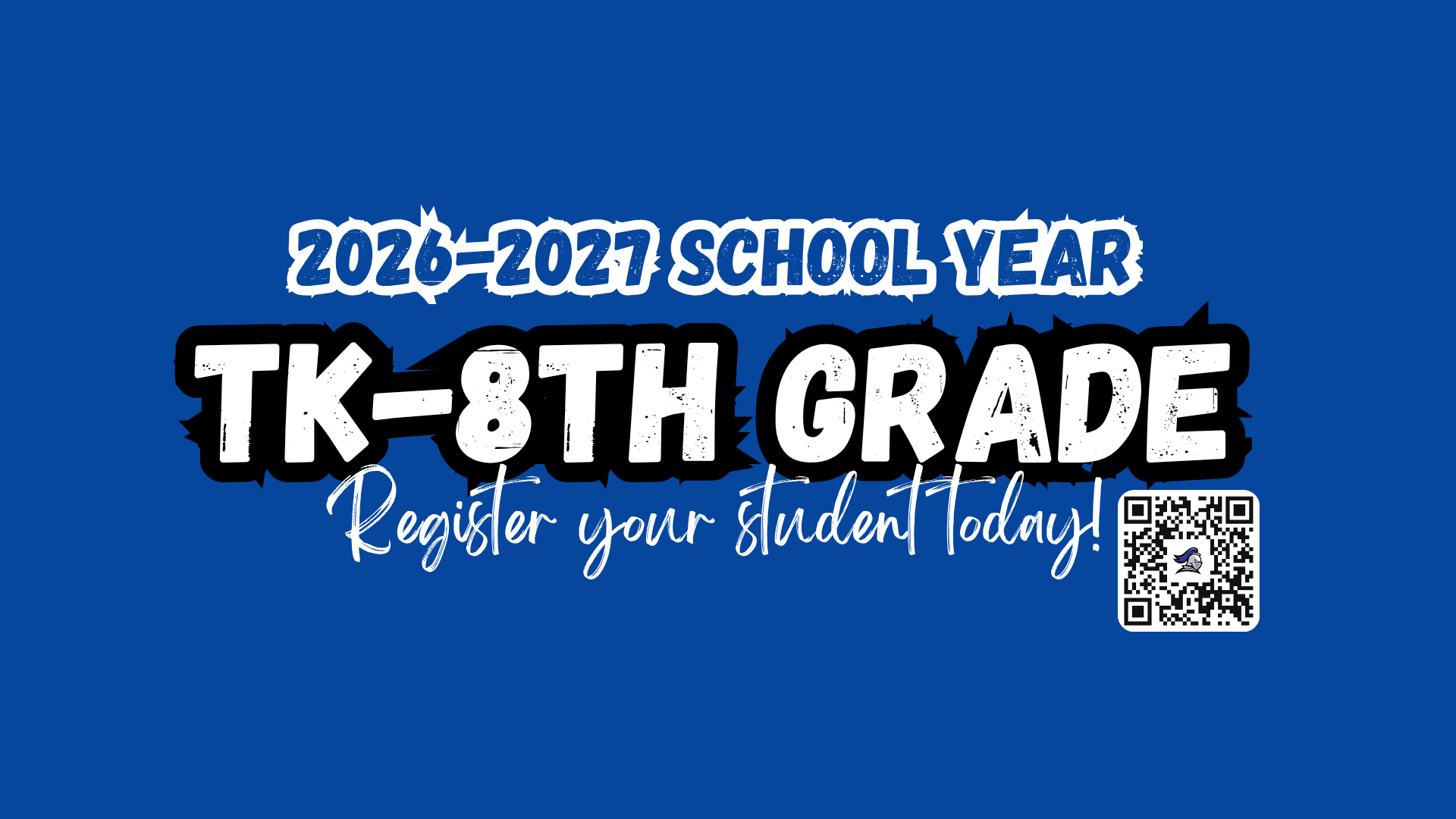 Banner promoting student registration for TK-8th grade, includes QR code.