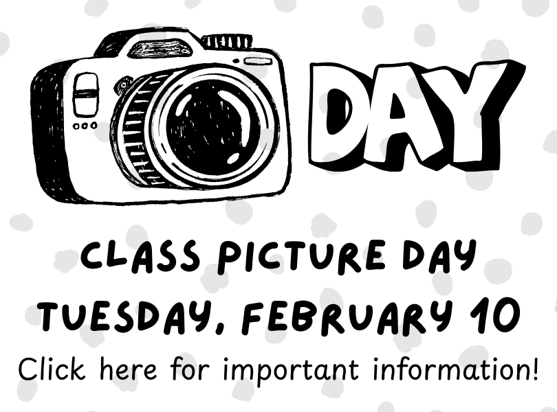 Class Picture Day: Tuesday, February 10