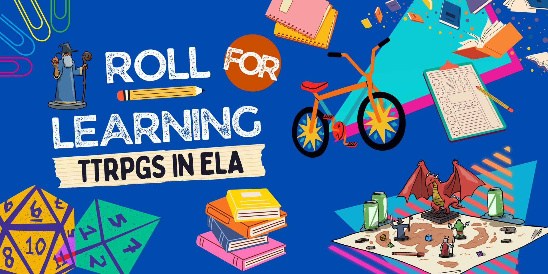 A blue graphic reads Roll for Learning: TTRPGs in ELA 