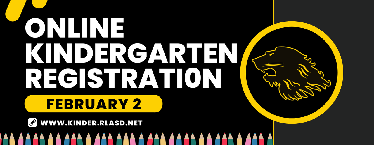 Online Kindergarten Registration - February 2
www.kinder.rlasd.net