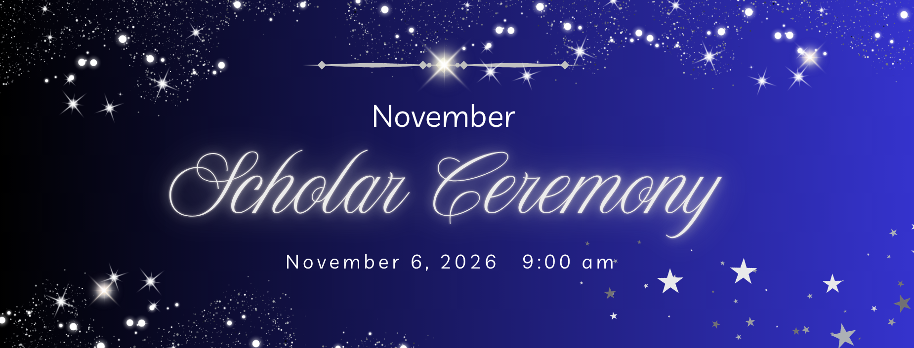 November scholar ceremony is on November 6th at 9:00 am.