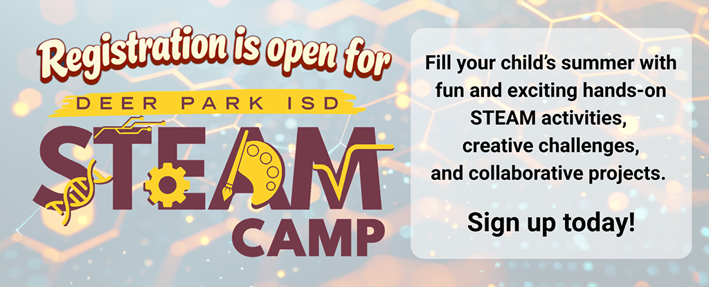Registration announcement for Deer Park ISD's STEAM Camp. Click the image for a link to a page with more information.