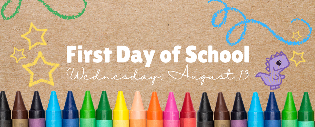 Colorful crayons arranged in a row with playful doodles and text for the first day of school.