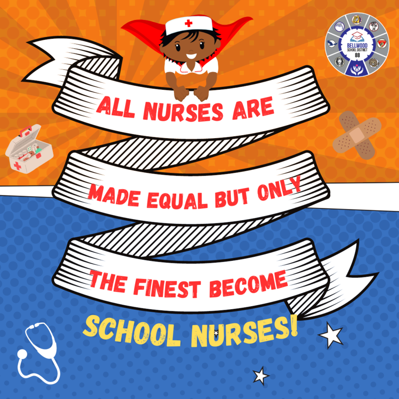 School Nurse Appreciation Bellwood School District 88 School Nurse Appreciation Bellwood School District 88