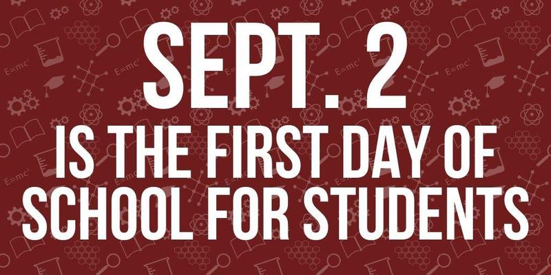 Sept. 2 is the first day of school for students.