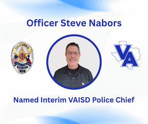 Graphic announcing that Officer Steve Nabors has been promoted to interim Chief of VAISD Police Department.