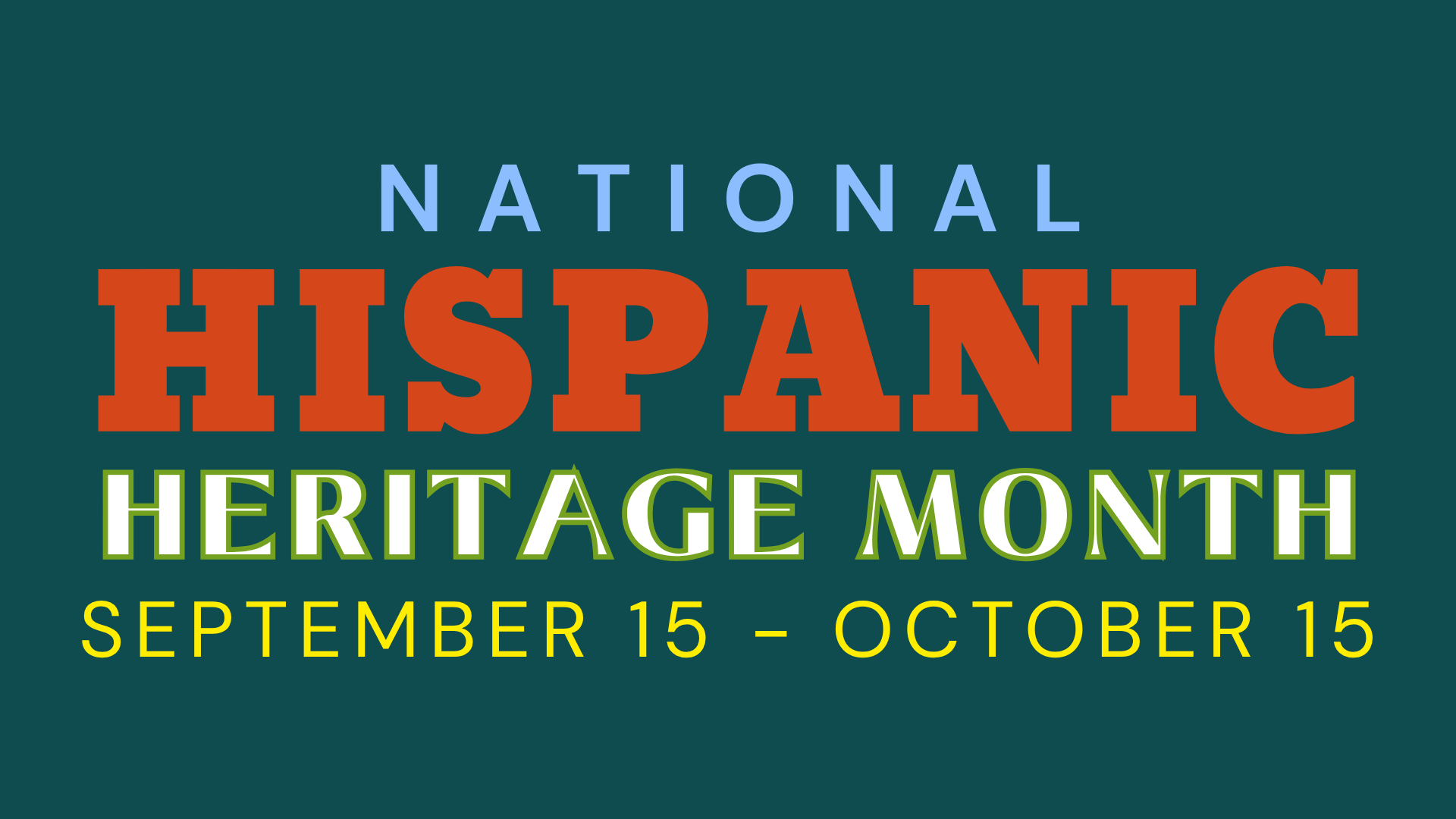 Text promoting National Hispanic Heritage Month from September 15 to October 15.