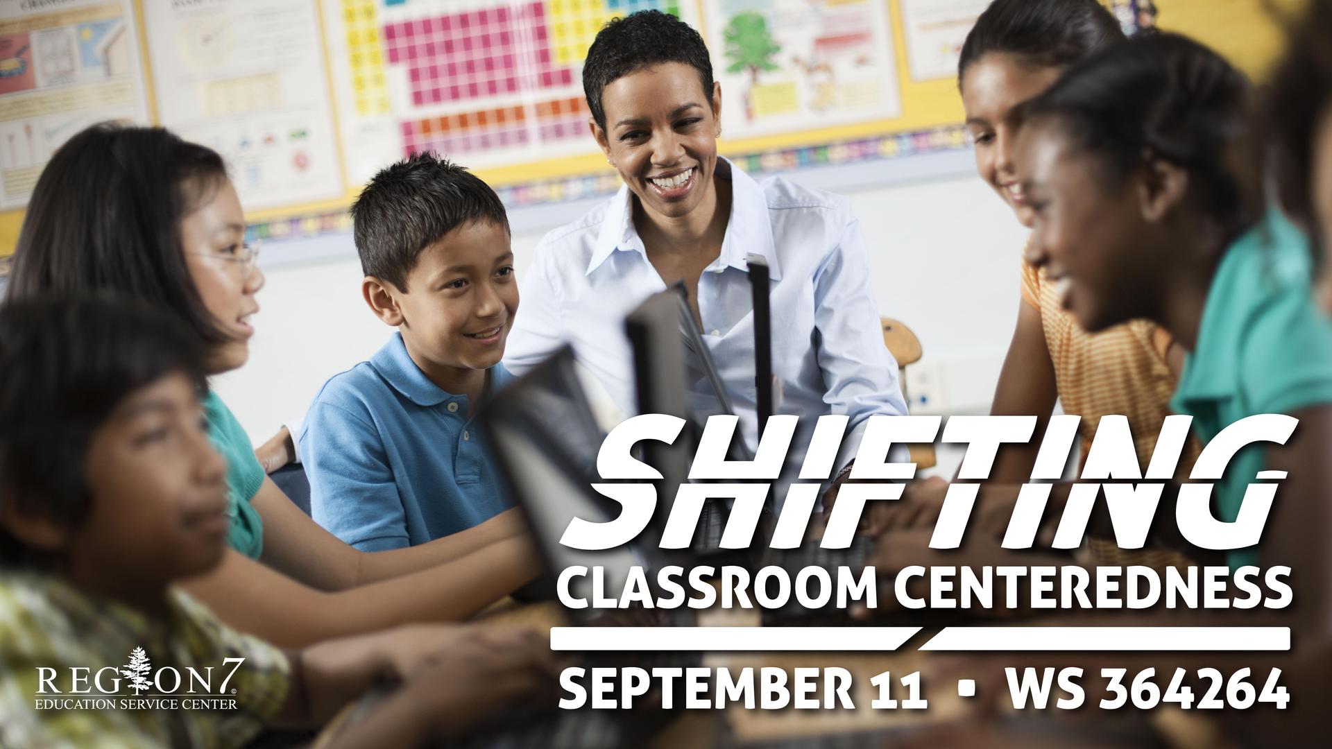 Shifting Classroom Centeredness workshop graphic