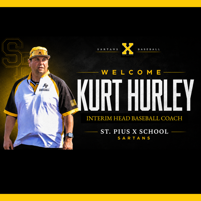 St. Pius X School Names Kurt Hurley Interim Head Baseball Coach Following James Stebbins’ Resignation Featured Photo