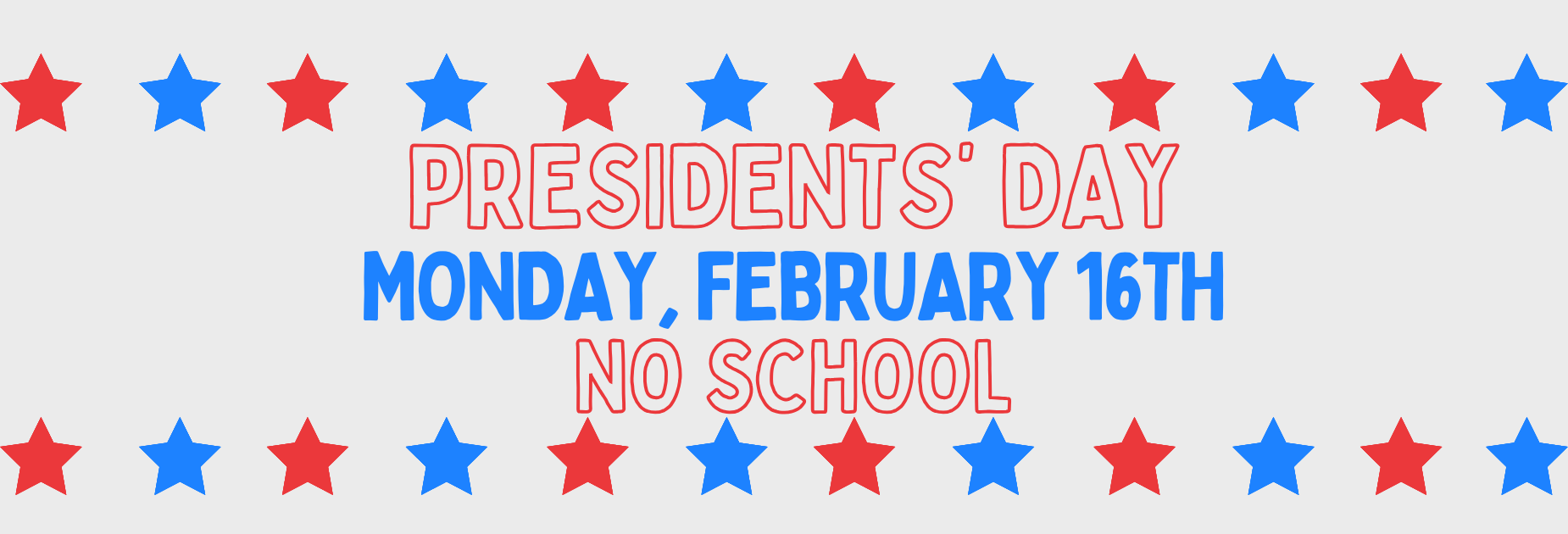 Presidents' Day- No School