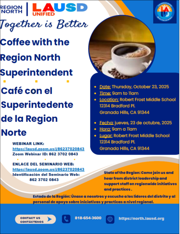 Coffee with the Region North Superintendent on October 23, 2025 at Robert Frost Middle School from 9:00am to 11:00am / Cafe con el Superintendente de la Region Norte el 23 de octubre, 2025 en la escuela Robert Frost Middle School de 9:00am a 11:00am