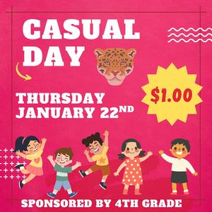 Casual Day- Thursday, Jan. 22