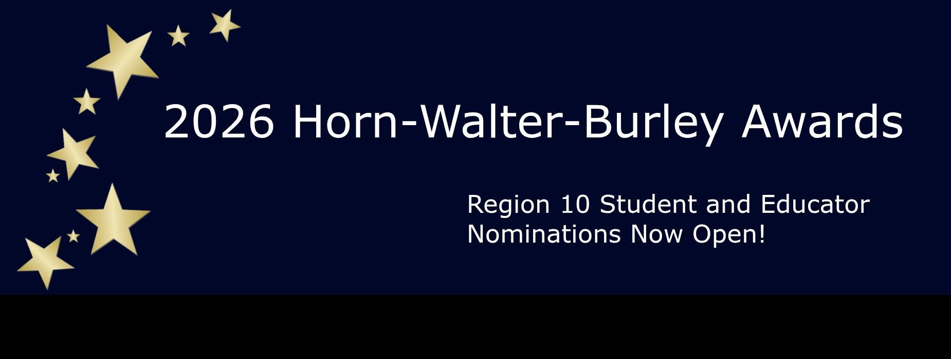2026 Horn Walter Burley Awards: Region 10 Student and Educator Nominations Now Open