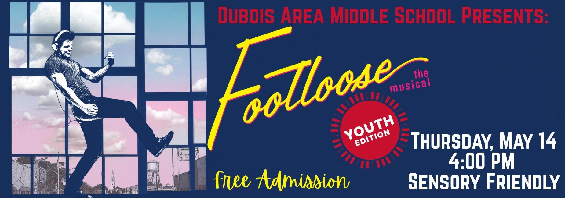 Promotional poster for a sensory-friendly Footloose musical with show details emphasized. Thursday May 14 4 PM Sensory friendly performance at DuBois Area Middle School. Free Admission