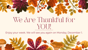 We are thankful for you!