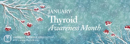 Thyroid Awareness Month January