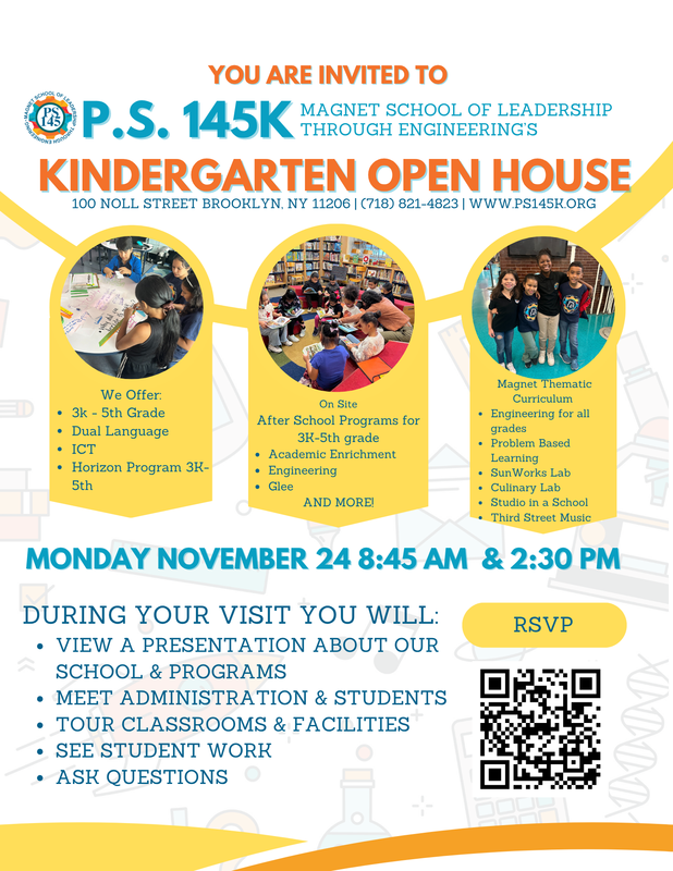 P.S. 145K Kindergarten Open House flyer for Mon, Nov 24th. Highlights engineering, PBL, and tours. Includes student photos and RSVP QR code.