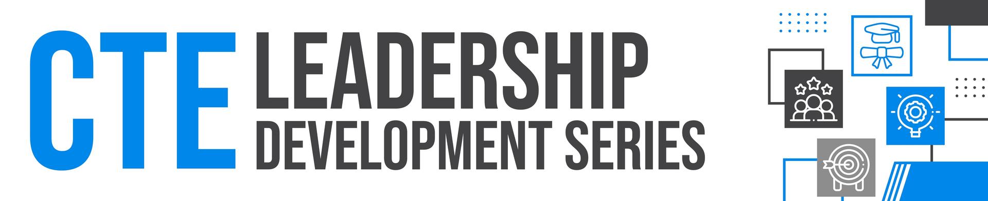 CTE Leadership Development Series banner