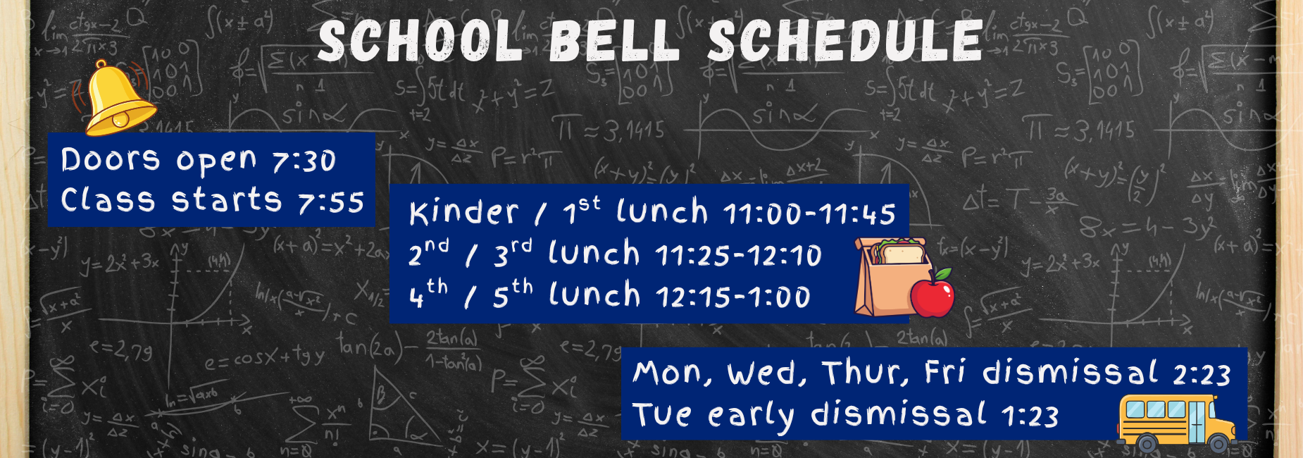 School bell schedule.  Doors open 7:30.  Class starts 7:55.  Dismissal at 2:23 except Tuesday at 1:23.