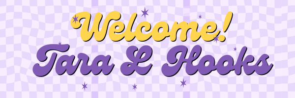 Welcome! Tara L Hooks 
