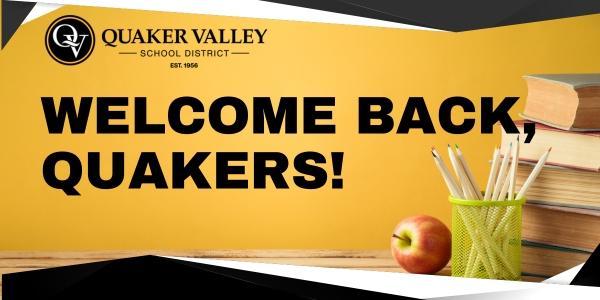 "Welcome Back, Quakers!" is superimposed over an image with a yellow background with a stack of books and an apple on a desk. The Quaker Valley School District logo is located in the top left corner.