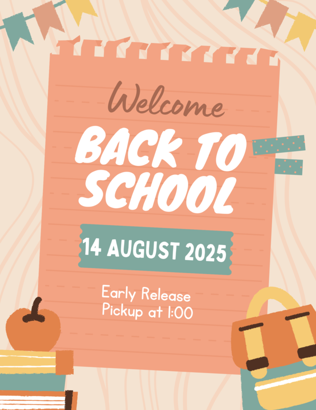 Welcome Back to School on August 14, 2025. Early Release. Student pickup at 1:00