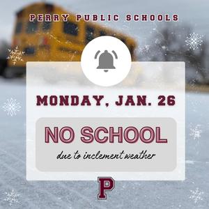 NO SCHOOL - MONDAY, JAN. 26