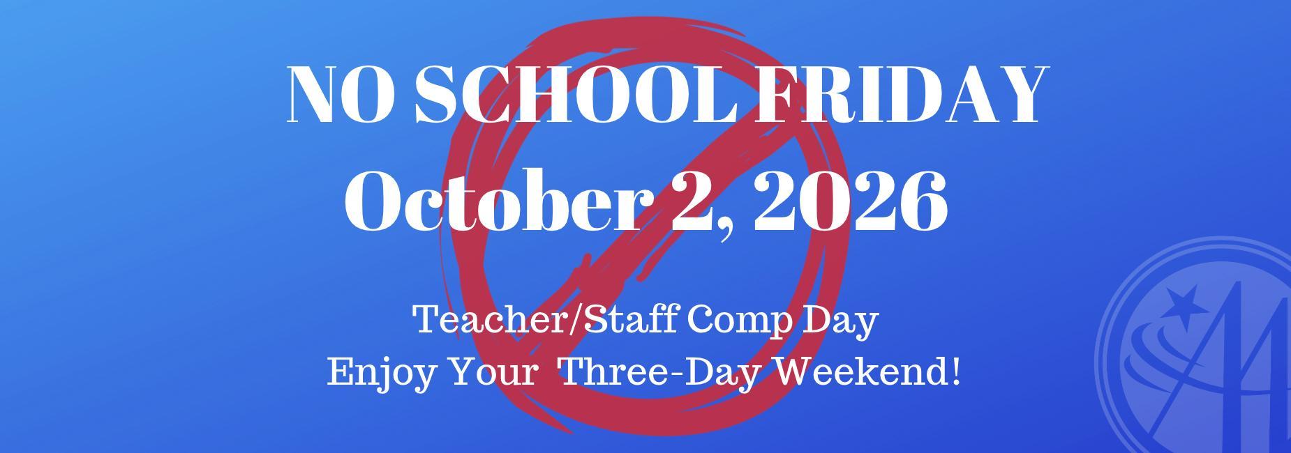 Text announcement of a no school day on October 2, 2026, with a celebratory background.