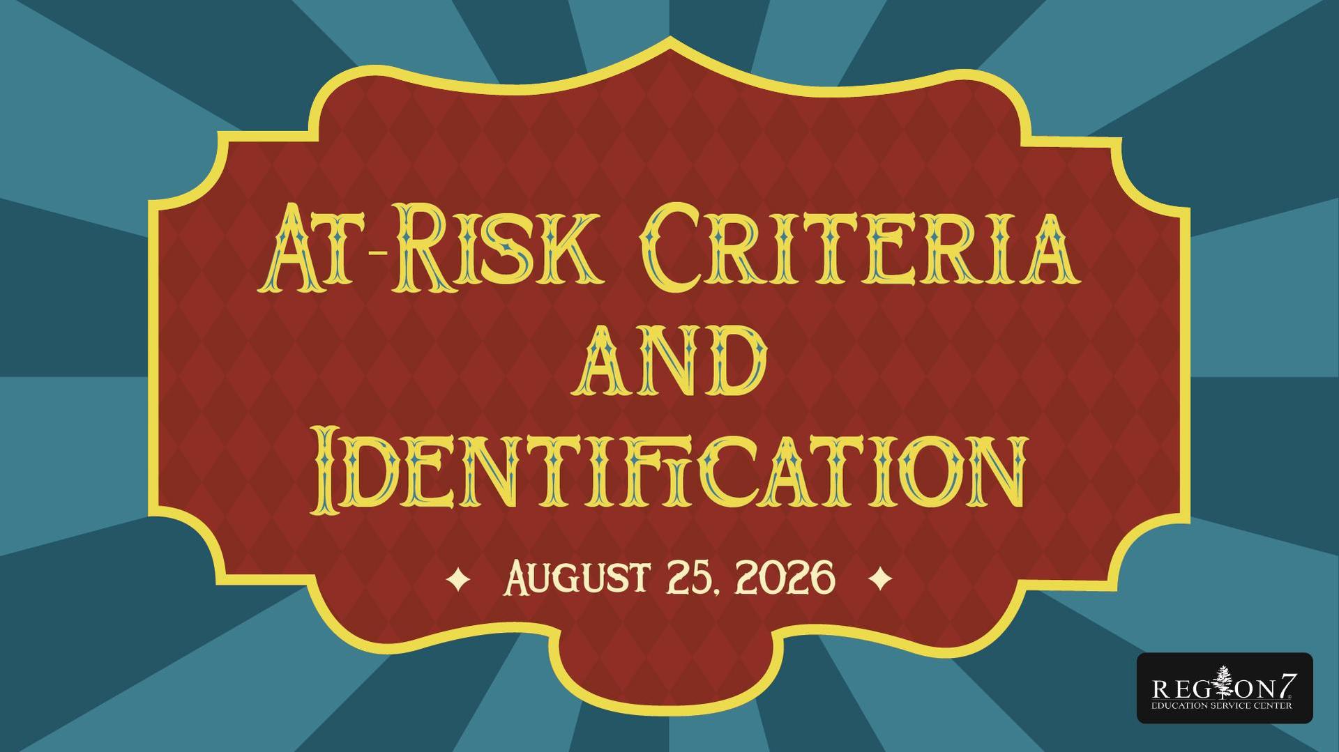 At-Risk Criteria and Identification workshop graphic for August 25, 2026.