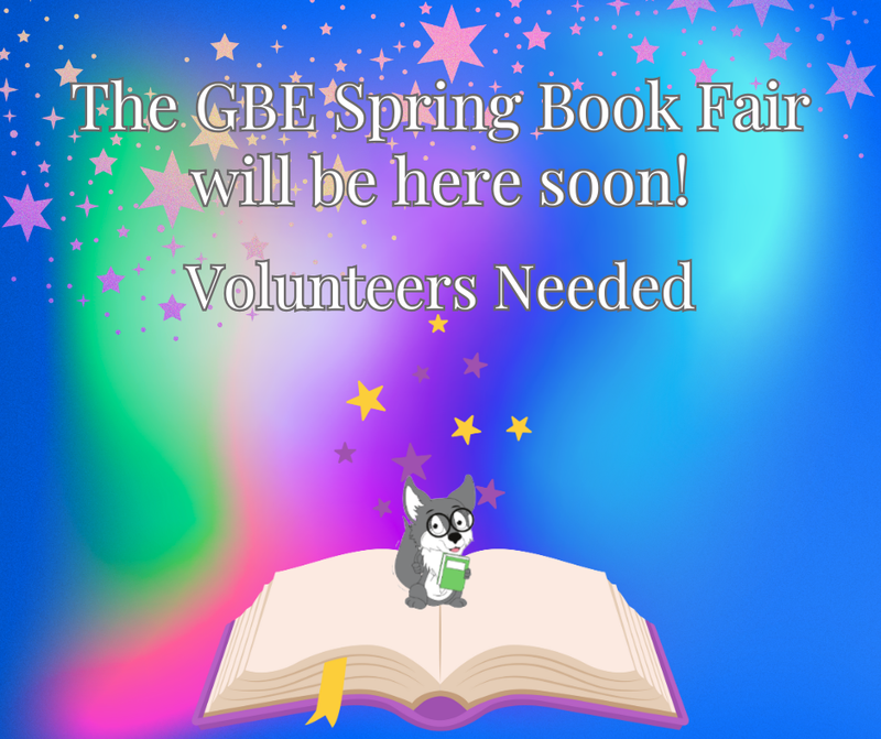Colorful announcement for the GBE Spring Book Fair Volunteers with a cartoon wolf holding a book.