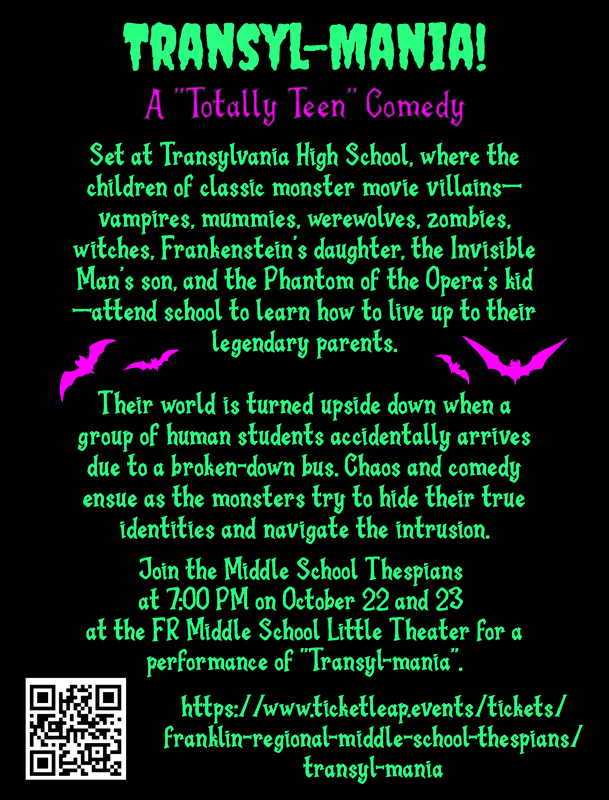 Join the FRMS Thespians for their 2025 fall play, Trans-mania. Transylvania High School is where the kids of all the classic monster movie villains go to learn the tricks of the trade. There are vampires, mummies, werewolves, zombies, witches, Frankenstein’s daughter, the Invisible Man’s son, and even the Phantom of the Opera’s kid, all of them struggling to live up to their parents’ legendary examples. From science fair projects to cliques, these monsters struggle with the same stresses as typical teenagers. When a group of human high school students stumbles upon the monster school thanks to a broken down bus, utter mayhem ensues. Far more silly than spooky, this comedy delivers both loads of laughs and a gentle message about befriending those who are different from us.