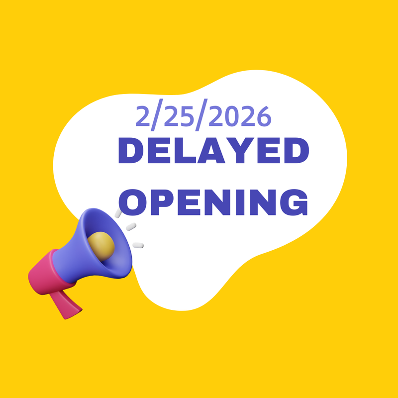 Delayed Opening Wednesday, February 25, 2026