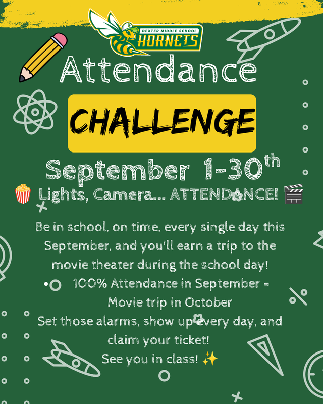 Students who have 100% attendance will receive a movie reward next month!
