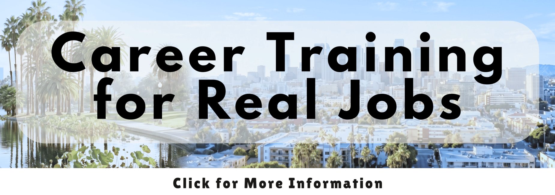 Los Angeles and Echo Park skyline with text &ldquo;Career Training for Real Jobs.&rdquo;