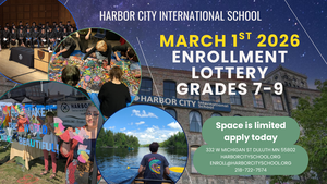 Picture reads "Harbor City International School Enrollment Lottery March 1st 2026 Grades 7 through 9.", behind text are photos of students canoeing, students making art, and students on stage at a graduation ceremony.