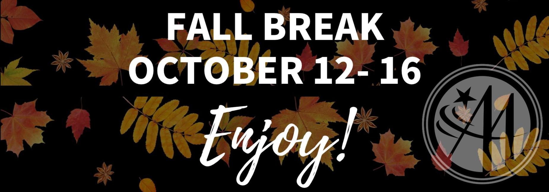 Text announcing fall break with autumn leaves on a dark background.