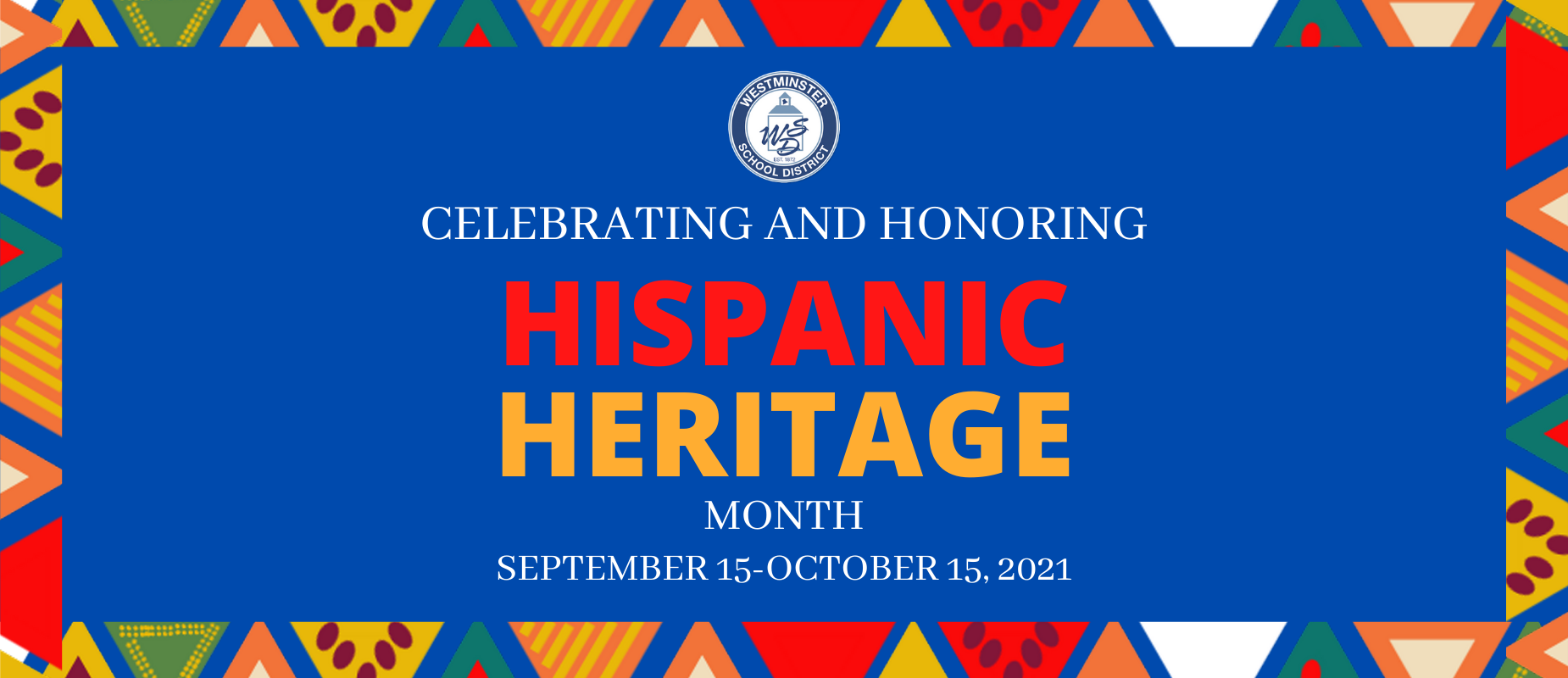 Celebrating Hispanic Heritage Month, September 15-October 15, 2021