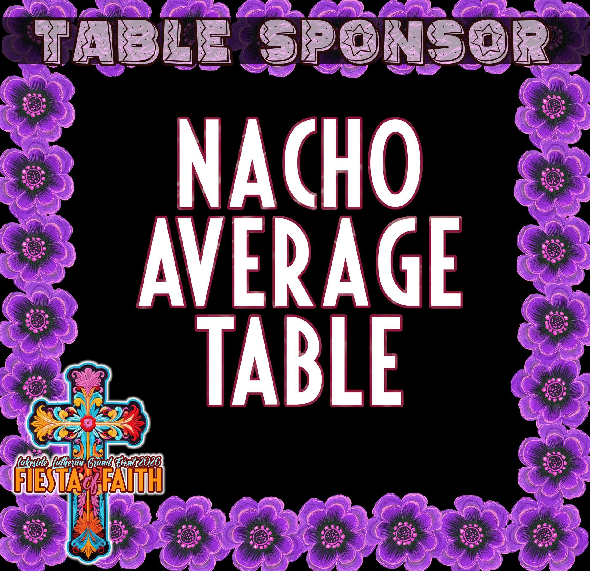 Nacho Average Table