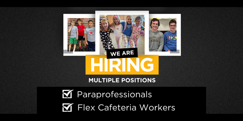 Image advertises that Quaker Valley is hiring Paraprofessionals and Flex Cafeteria Workers.