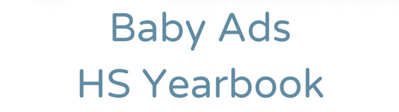 white background with blue lettering spelling baby ads, highschool yearbook