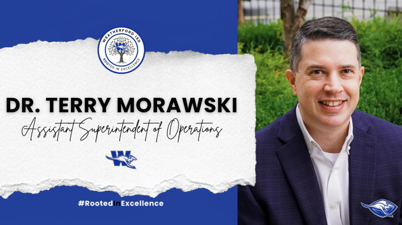 Weatherford ISD Names Dr. Terry Morawski as Assistant Superintendent of Operations Featured Photo