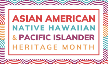 Asian American, Native Hawaiian, & Pacific Islanders Heritage Month