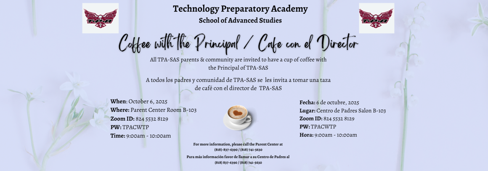 Coffee with the Principal on October 6, 2025 from 9am to 10am in the Parent Center Room B106 / Cafe con el Director el 6 de octubre 2025 de 9am a 10am en el Centro de Padres Salon B106