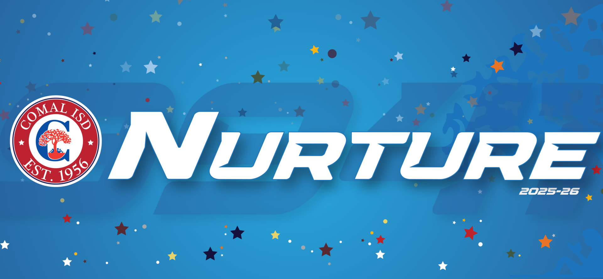 Colorful banner featuring the word 'Nurture' with stars and the Comal ISD logo.