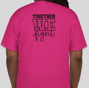 Pink Breast Cancer Awareness shirt. (Back) "Together we fight!"