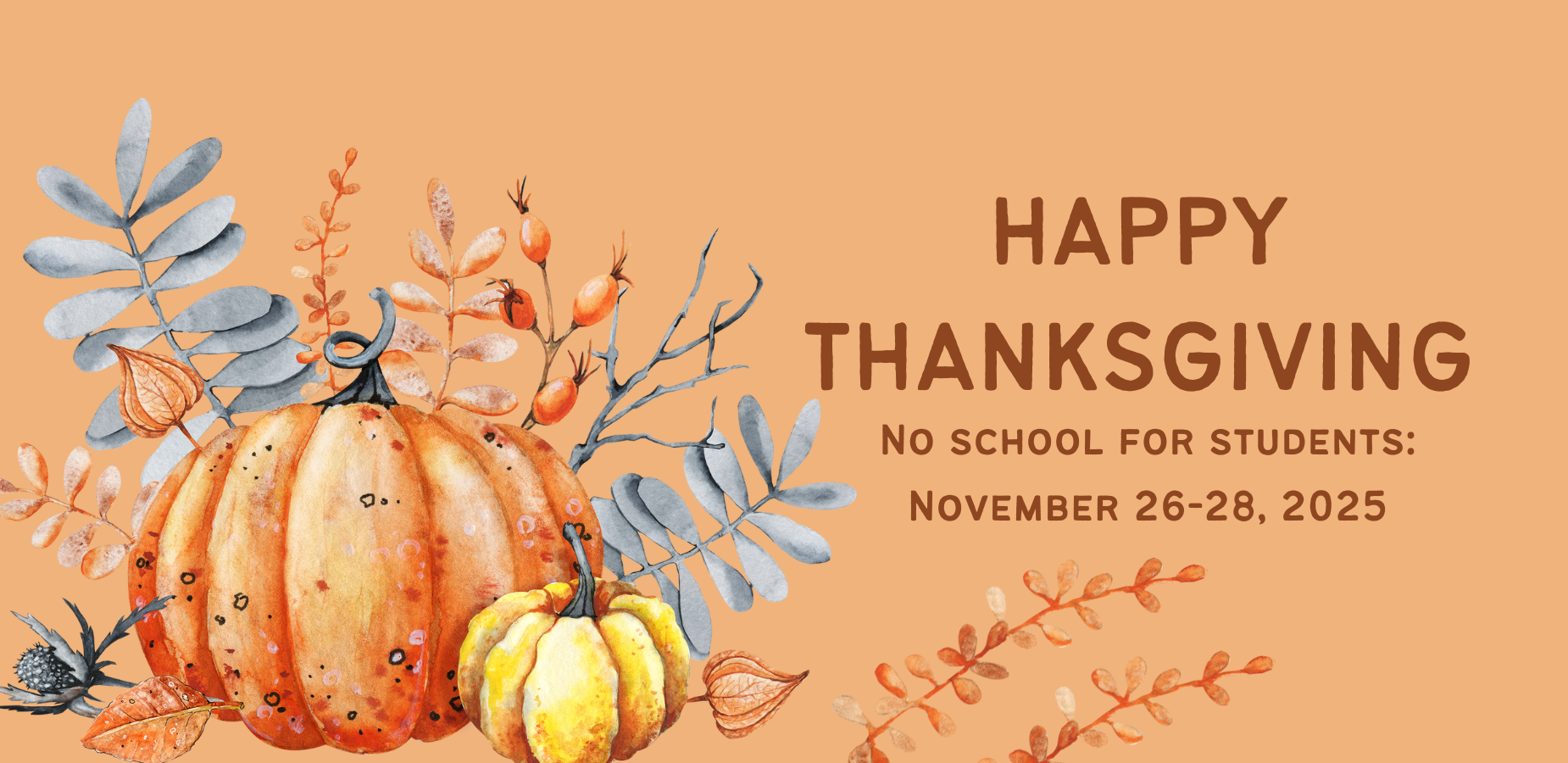 Thanksgiving Break November 26-28, 2025