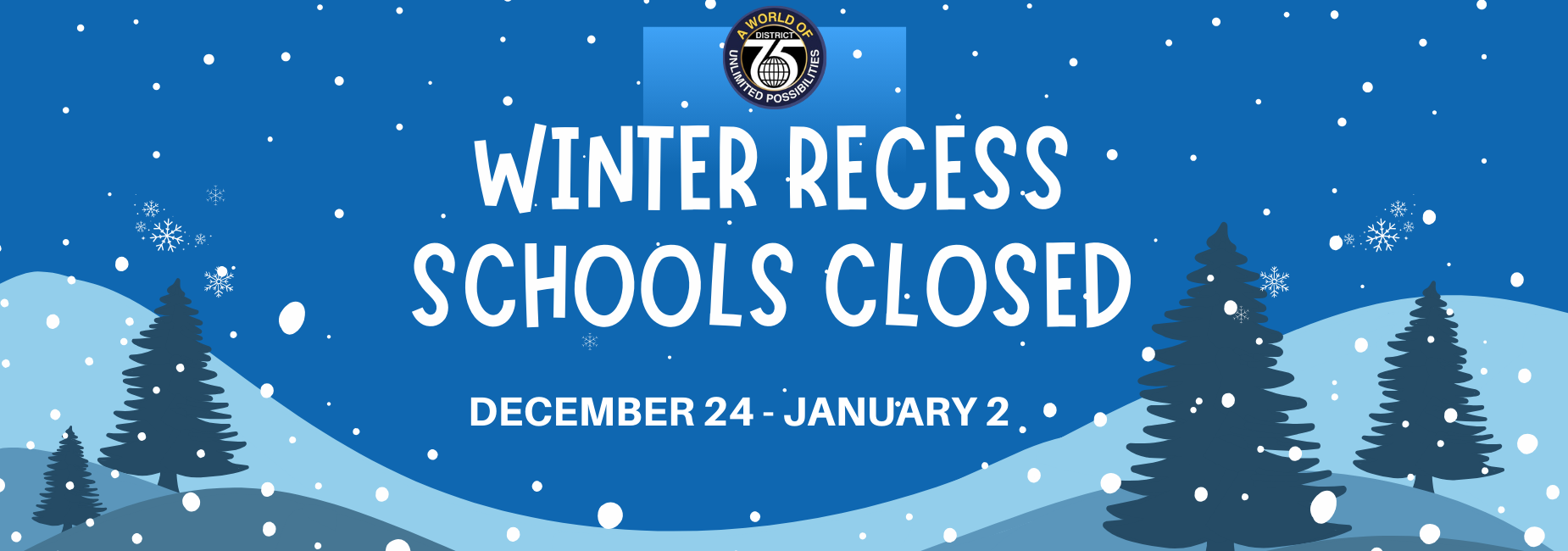 Winter recess announcement with snowflakes and trees on a blue background.