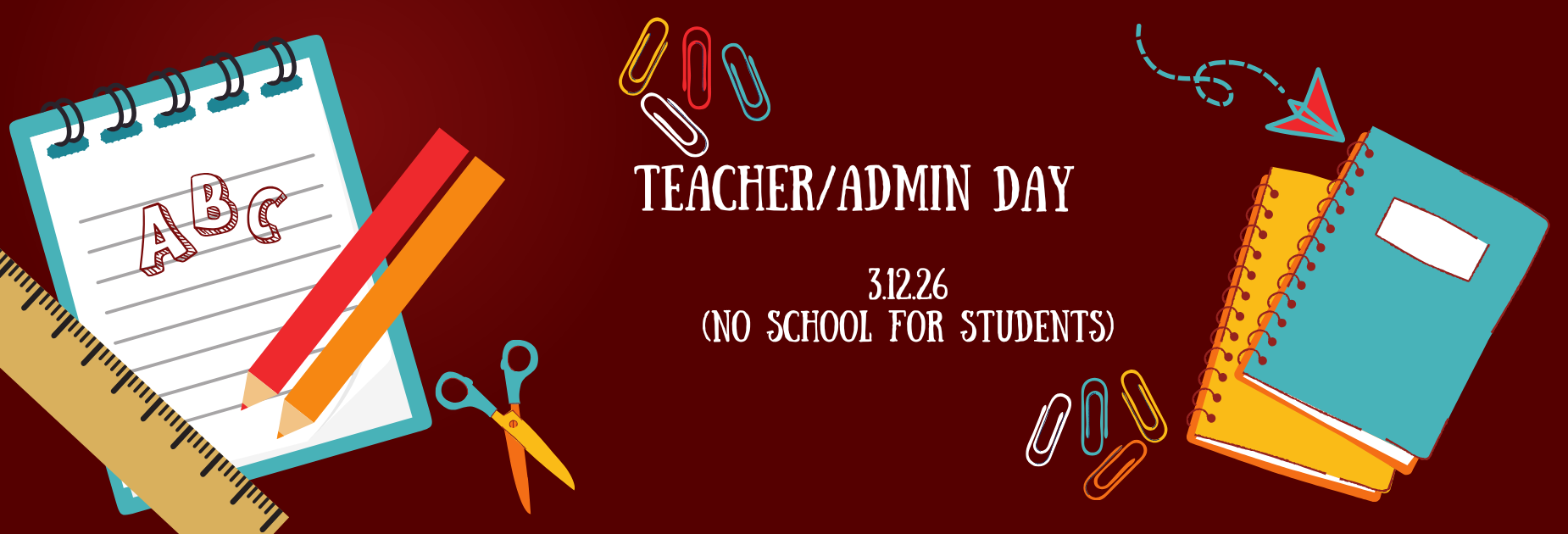 Teacher/Admin Day 3/12/26 (No school for students)