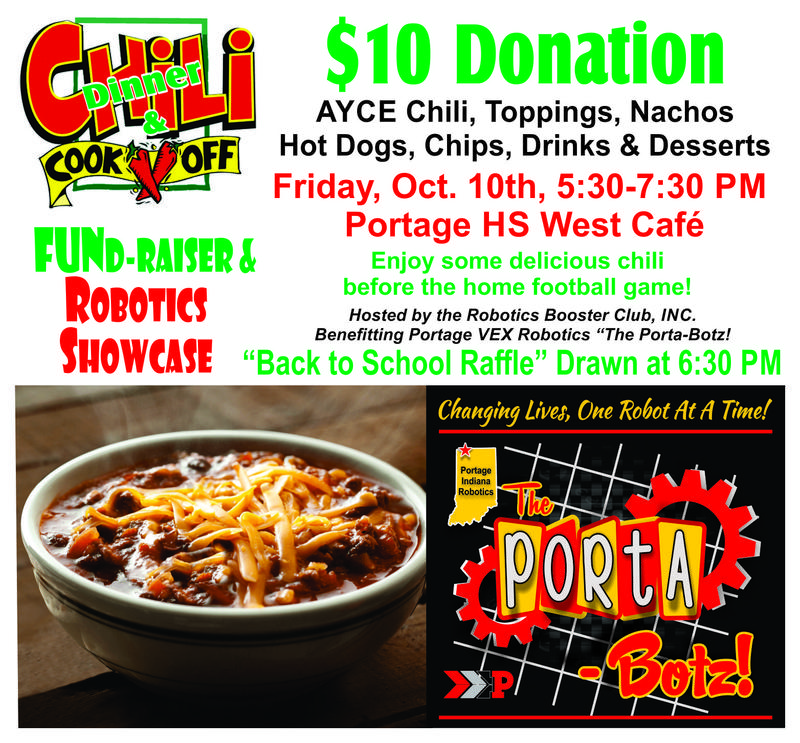 Flyer for the Chili Dinner & Cook-Off Fundraiser and Robotics Showcase. Large green text reads “$10 Donation.” Includes AYCE (All You Can Eat) chili with toppings, nachos, hot dogs, chips, drinks, and desserts. Event details: Friday, Oct. 10, 5:30–7:30 PM at Portage HS West Café. Hosted by the Robotics Booster Club, benefitting Portage VEX Robotics “The Porta-Botz.” Includes a Back to School Raffle drawn at 6:30 PM. Features images of a bowl of chili topped with shredded cheese and the Porta-Botz logo with red gears and the tagline “Changing Lives, One Robot at a Time!”